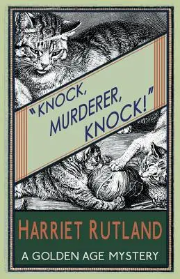 Toc, assassin, toc ! Un mystère de l'âge d'or - Knock, Murderer, Knock!: A Golden Age Mystery