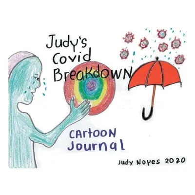 Judy's Covid Breakdown : Journal des dessins animés - Judy's Covid Breakdown: Cartoon Journal