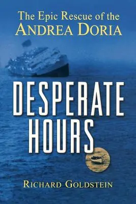 Heures désespérées : Le sauvetage épique de l'Andrea Doria - Desperate Hours: The Epic Rescue of the Andrea Doria