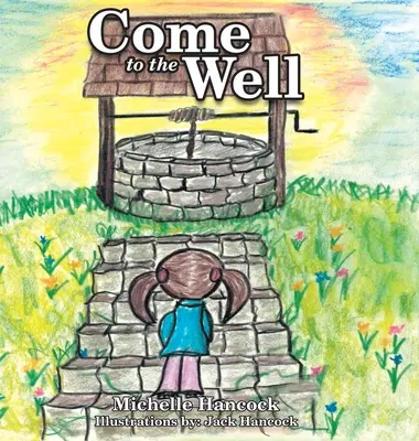 Venez au puits - Come to the Well