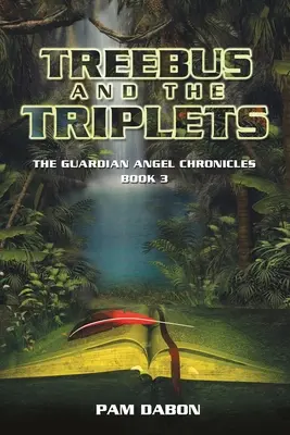 Treebus et les triplés : Les Chroniques de l'Ange Gardien Livre 3 - Treebus and the Triplets: The Guardian Angel Chronicles Book 3