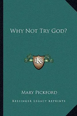 Pourquoi ne pas essayer Dieu ? - Why Not Try God?