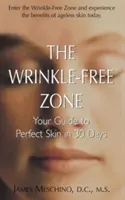La zone sans rides : votre guide pour une peau parfaite en 30 jours - The Wrinkle-Free Zone: Your Guide to Perfect Skin in 30 Days