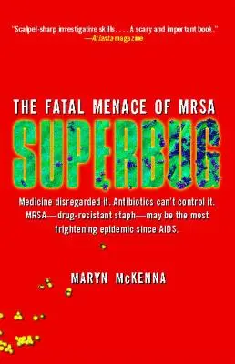 Superbug : La menace fatale du SARM - Superbug: The Fatal Menace of MRSA