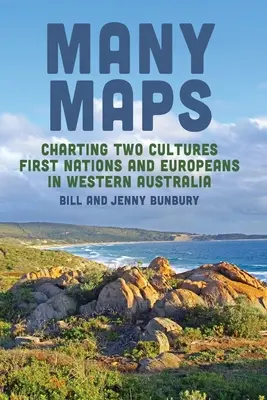 De nombreuses cartes : Charting Two Cultures : Premières nations australiennes et colons européens en Australie occidentale - Many Maps: Charting Two Cultures: First Nations Australians and European Settlers in Western Australia