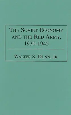 L'économie soviétique et l'Armée rouge, 1930-1945 - The Soviet Economy and the Red Army, 1930-1945