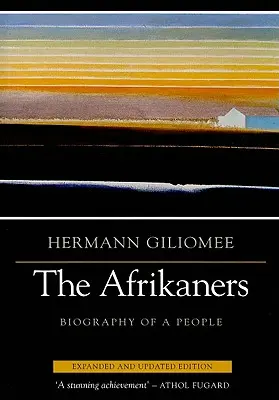 Les Afrikaners : Biographie d'un peuple (augmentée, mise à jour) - Afrikaners: Biography of a People (Expanded, Updated)