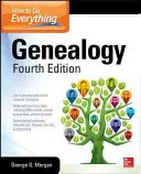 Comment tout faire : la généalogie, quatrième édition - How to Do Everything: Genealogy, Fourth Edition