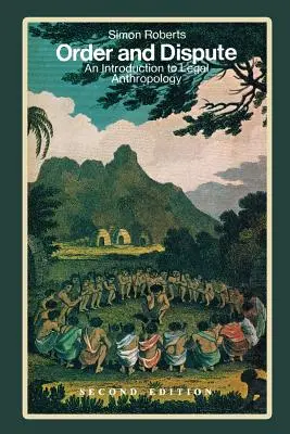 Ordre et litige : Une introduction à l'anthropologie juridique - Order and Dispute: An Introduction to Legal Anthropology