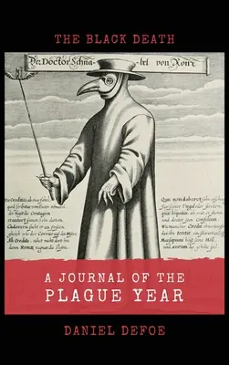 Journal de l'année de la peste : La peste noire - A Journal of the Plague Year: The Black Death