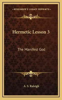 Leçon hermétique 3 : Le Dieu manifesté - Hermetic Lesson 3: The Manifest God