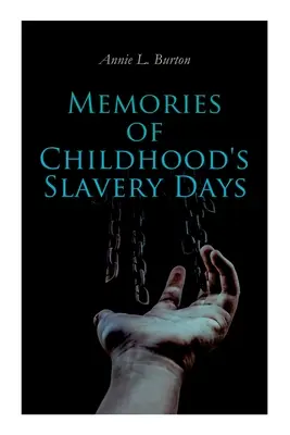 Souvenirs des jours d'esclavage de l'enfance : Autobiographie d'une ancienne esclave - Memories of Childhood's Slavery Days: Autobiography of a Former Slave Woman