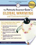 The Politically Incorrect Guide to Global Warming and Environmentalism (en anglais) - The Politically Incorrect Guide to Global Warming and Environmentalism