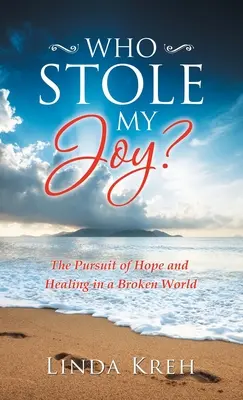 Qui a volé ma joie ? La poursuite de l'espoir et de la guérison dans un monde brisé - Who Stole My Joy?: The Pursuit of Hope and Healing in a Broken World