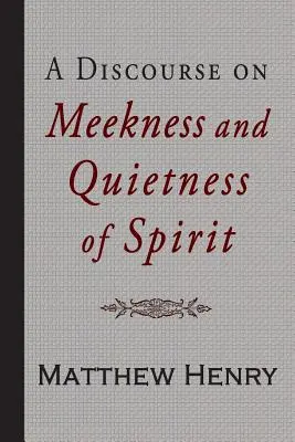 Discours sur la douceur et la tranquillité d'esprit - A Discourse on Meekness and Quietness of Spirit