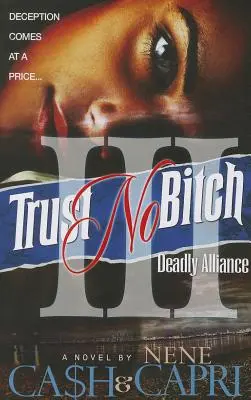 Trust No Bitch 3 : Alliance mortelle - Trust No Bitch 3: Deadly Alliance