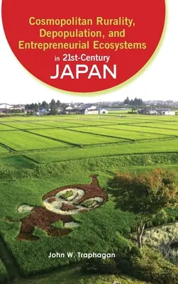 Ruralité cosmopolite, dépeuplement et écosystèmes entrepreneuriaux dans le Japon du XXIe siècle - Cosmopolitan Rurality, Depopulation, and Entrepreneurial Ecosystems in 21st-Century Japan