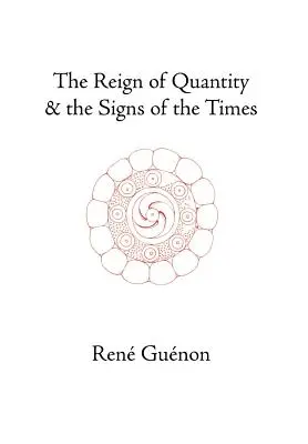 Le règne de la quantité et les signes des temps - The Reign of Quantity and the Signs of the Times