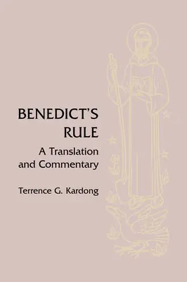 La Règle de Benoît : Une traduction et un commentaire - Benedict's Rule: A Translation and Commentary