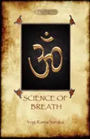 La science du souffle : Un manuel complet de la philosophie orientale de la respiration pour le développement physique, mental, psychique et spirituel (Aziloth) - The Science of Breath: A Complete Manual of the Oriental Breathing Philosophy of Physical, Mental, Psychic and Spiritual Development (Aziloth