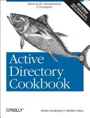 Active Directory Cookbook : Solutions pour administrateurs et développeurs - Active Directory Cookbook: Solutions for Administrators & Developers