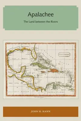 Apalachee : La terre entre les rivières - Apalachee: The Land Between the Rivers