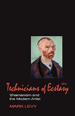 Les techniciens de l'extase : le chamanisme et l'artiste moderne - Technicians of Ecstasy: Shamanism and the Modern Artist