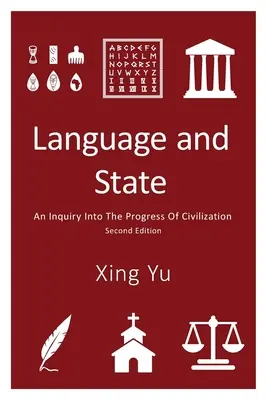 Langue et État : Une enquête sur le progrès de la civilisation, deuxième édition - Language and State: An Inquiry into the Progress of Civilization, Second Edition