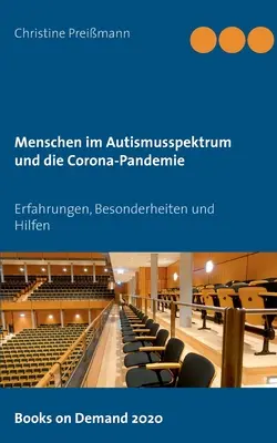 Menschen im Autismusspektrum und die Corona-Pandemie : Erfahrungen, Besonderheiten und Hilfen (en anglais) - Menschen im Autismusspektrum und die Corona-Pandemie: Erfahrungen, Besonderheiten und Hilfen