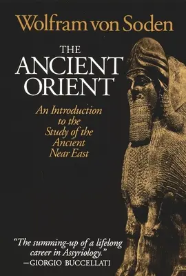 L'Orient ancien : Une introduction à l'étude du Proche-Orient ancien - The Ancient Orient: An Introduction to the Study of the Ancient Near East