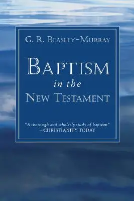 Le baptême dans le Nouveau Testament - Baptism in the New Testament