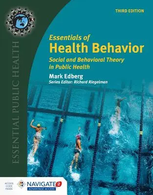 Essentials of Health Behavior : Théorie sociale et comportementale en santé publique - Essentials of Health Behavior: Social and Behavioral Theory in Public Health