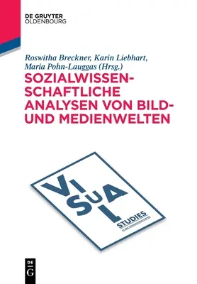 Sozialwissenschaftliche Analysen Von Bild- Und Medienwelten (Analyses sociales de la science et des médias) - Sozialwissenschaftliche Analysen Von Bild- Und Medienwelten