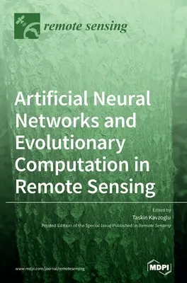 Réseaux neuronaux artificiels et calcul évolutif en télédétection - Artificial Neural Networks and Evolutionary Computation in Remote Sensing