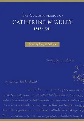 La correspondance de Catherine McAuley, 1818-1841 - The Correspondence of Catherine McAuley, 1818-1841