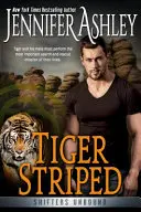 Le tigre rayé : Shifters Unbound - Tiger Striped: Shifters Unbound