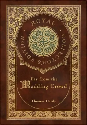 Loin de la foule déchaînée (édition royale de collection) (couverture cartonnée laminée avec jaquette) - Far from the Madding Crowd (Royal Collector's Edition) (Case Laminate Hardcover with Jacket)