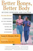 De meilleurs os, un meilleur corps : au-delà des œstrogènes et du calcium - Better Bones, Better Body: Beyond Estrogen and Calcium