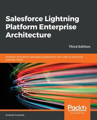 Architecture d'entreprise de la plateforme Salesforce Lightning - Salesforce Lightning Platform Enterprise Architecture