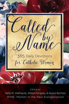 Appelé par son nom : 365 Devotions quotidiennes pour les femmes catholiques - Called by Name: 365 Daily Devotions for Catholic Women