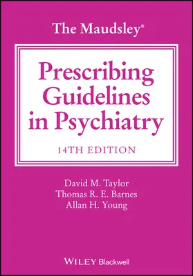 The Maudsley Prescribing Guidelines in Psychiatry (Lignes directrices de Maudsley pour la prescription en psychiatrie) - The Maudsley Prescribing Guidelines in Psychiatry