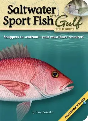 Guide de terrain sur les poissons d'eau salée du Golfe - Saltwater Sport Fish of the Gulf Field Guide