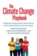 Le livre de jeux sur le changement climatique : 22 jeux de pensée systémique pour une communication plus efficace sur le changement climatique - The Climate Change Playbook: 22 Systems Thinking Games for More Effective Communication about Climate Change