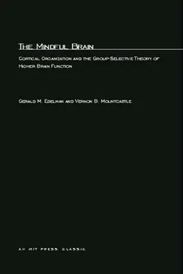 Le cerveau attentif : L'organisation corticale et la théorie du groupe sélectif des fonctions cérébrales supérieures - The Mindful Brain: Cortical Organization and the Group-Selective Theory of Higher Brain Function