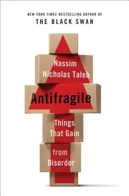 Antifragile : les choses qui profitent du désordre - Antifragile: Things That Gain from Disorder