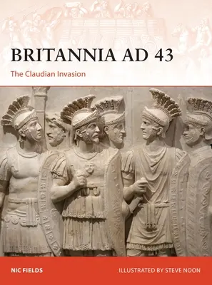 Britannia Ad 43 : L'invasion claudienne - Britannia Ad 43: The Claudian Invasion