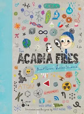 Les dossiers de l'Acadie : Troisième livre, La science de l'hiver - The Acadia Files: Book Three, Winter Science