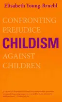 L'infantilisme : Confrontation des préjugés à l'égard des enfants - Childism: Confronting Prejudice Against Children