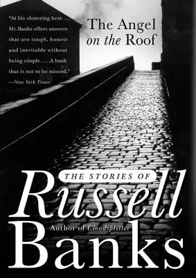 L'ange sur le toit : Les histoires de Russell Banks - The Angel on the Roof: The Stories of Russell Banks