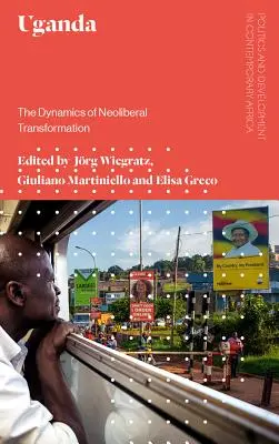 Ouganda : La dynamique de la transformation néolibérale - Uganda: The Dynamics of Neoliberal Transformation